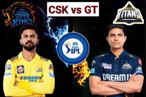 Chennai Super Kings vs Gujarat Titan